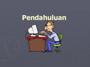 Pendahuluan Human ComputerInterface HCI Istilah lain manmachine interaction