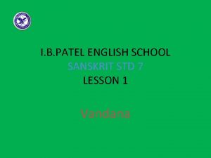 I B PATEL ENGLISH SCHOOL SANSKRIT STD 7