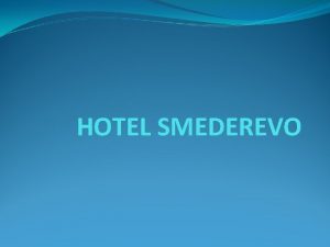 HOTEL SMEDEREVO HOTEL SMEDEREVO HOTEL SMEDEREVO Prostor u