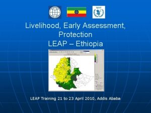 Livelihood Early Assessment Protection LEAP Ethiopia LEAP Training