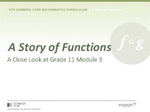 NYS COMMON CORE MATHEMATICS CURRICULUM A Story of