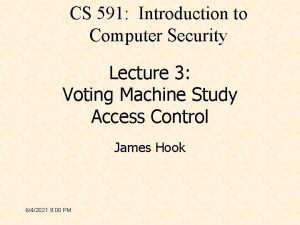 CS 591 Introduction to Computer Security Lecture 3