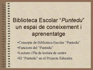 Biblioteca Escolar Puntedu un espai de coneixement i