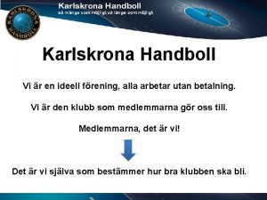 Karlskrona Handboll Vi r en ideell frening alla