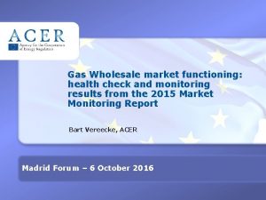 Gas Wholesale market functioning health check and monitoring