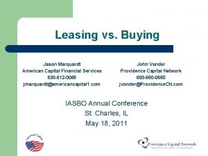 Leasing vs Buying Jason Marquardt American Capital Financial