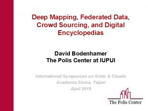 Deep Mapping Federated Data Crowd Sourcing and Digital
