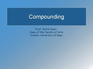 Compounding Prof Walid Amer Dean of the faculty