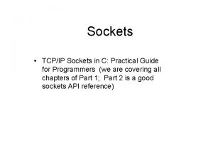 Sockets TCPIP Sockets in C Practical Guide for