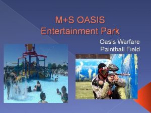 MS OASIS Entertainment Park Oasis Warfare Paintball Field