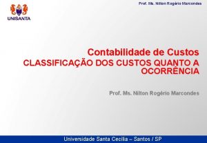 Prof Ms Nilton Rogrio Marcondes Contabilidade de Custos