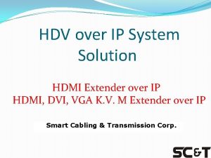 HDV over IP System Solution HDMI Extender over