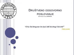 DRUTVENO ODGOVORNO POSLOVANJE IV PREDAVANJE 201415 Ne ini