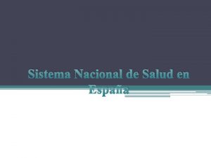 Sistema Nacional de Salud en Espaa El Sistema