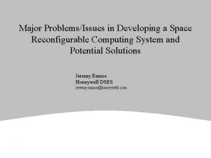 Major ProblemsIssues in Developing a Space Reconfigurable Computing