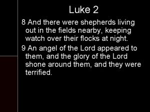 Luke 2 8 And there were shepherds living