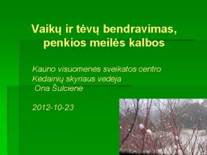 Vaik ir tv bendravimas penkios meils kalbos Kauno