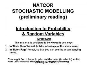 NATCOR STOCHASTIC MODELLING preliminary reading Introduction to Probability