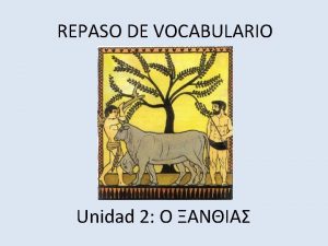 REPASO DE VOCABULARIO Unidad 2 Vocativo Acusativo 1