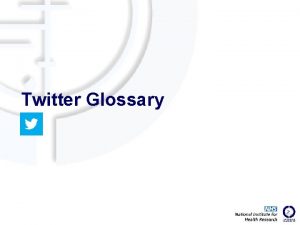 Twitter Glossary People use the hashtag symbol before