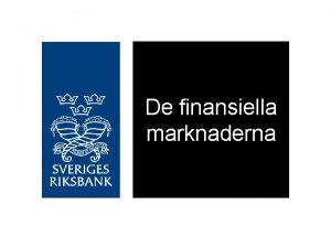 De finansiella marknaderna Statligt std frn Riksbanken och