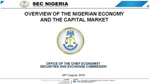 OVERVIEW OF THE NIGERIAN ECONOMY AND THE CAPITAL