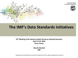 Real Sector Division IMF Statistics Department The IMFs