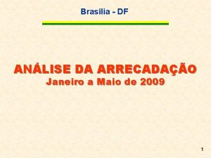 Braslia DF ANLISE DA ARRECADAO Janeiro a Maio