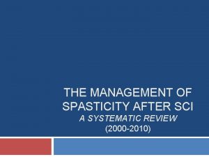 THE MANAGEMENT OF SPASTICITY AFTER SCI A SYSTEMATIC