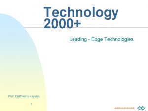 Technology 2000 Leading Edge Technologies Prof Eleftherios Kayafas
