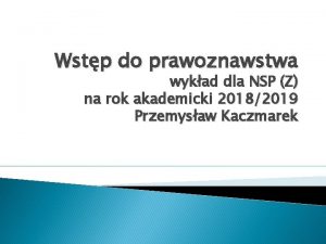 Wstp do prawoznawstwa wykad dla NSP Z na