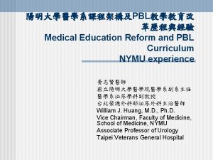 PBL Medical Education Reform and PBL Curriculum NYMU