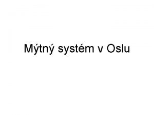 Mtn systm v Oslu Zaveden systmu v 80