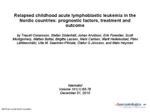 Relapsed childhood acute lymphoblastic leukemia in the Nordic