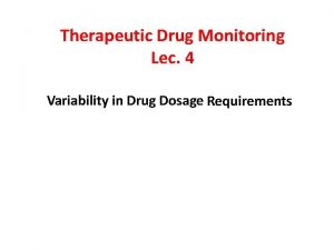 Therapeutic Drug Monitoring Lec 4 Variability in Drug