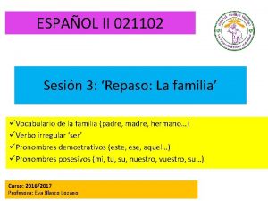 ESPAOL II 021102 Sesin 3 Repaso La familia