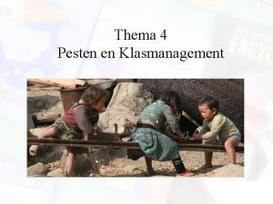 Thema 4 Pesten en Klasmanagement Structuur Deel b