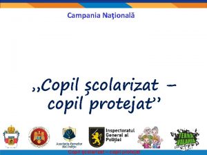 Campania Naional Copil colarizat copil protejat Copil colarizat