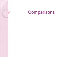 Comparisons As as We use as adjective adverb