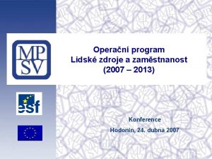 Operan program Lidsk zdroje a zamstnanost 2007 2013