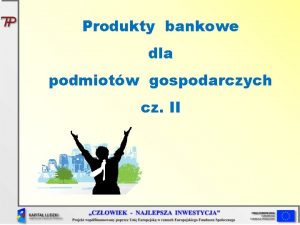 Produkty bankowe dla podmiotw gospodarczych cz II Karty