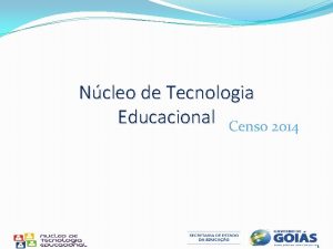 Ncleo de Tecnologia Educacional Censo 2014 1 AEE