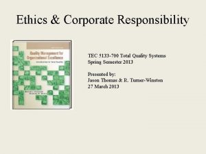 Ethics Corporate Responsibility TEC 5133 700 Total Quality