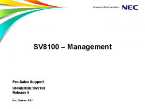 SV 8100 Management PreSales Support UNIVERGE SV 8100
