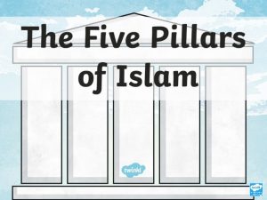 The Five Pillars of Islam are five duties