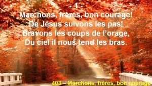 Marchons frères bon courage