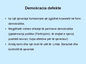 Demokracia defekte ka nj qeverisje funksionale q zgjidhet