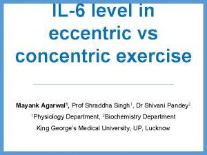 IL6 level in eccentric vs concentric exercise Mayank