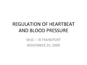 REGULATION OF HEARTBEAT AND BLOOD PRESSURE MUC IB