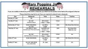 Mary Poppins Jr REHEARSALS If you are unable
